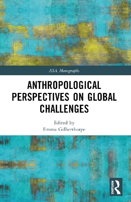 Anthropological Perspectives on Global Challenges - 