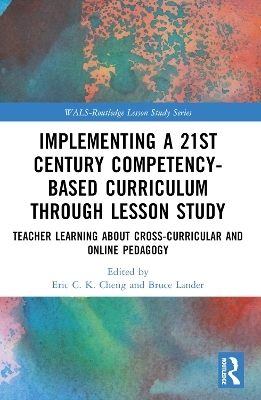 Implementing a 21st Century Competency-Based Curriculum Through Lesson Study