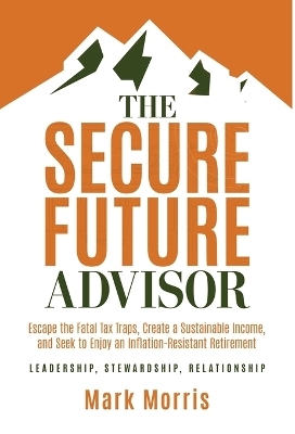 The Secure Future Advisor - Mark Morris