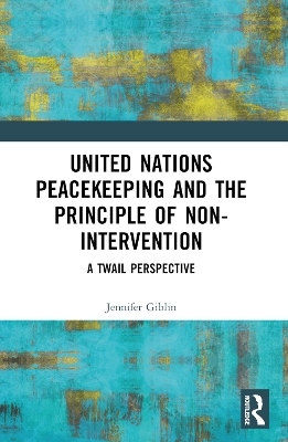 United Nations Peacekeeping and the Principle of Non-Intervention - Jennifer Giblin