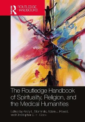 The Routledge Handbook of Spirituality, Religion, and the Medical Humanities