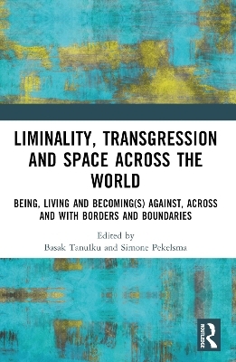 Liminality, Transgression and Space Across the World - 