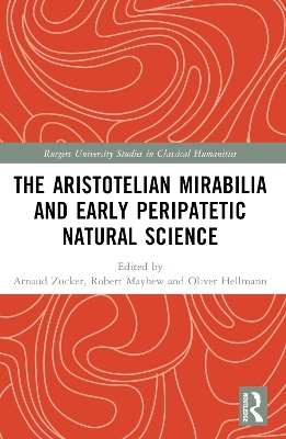 The Aristotelian Mirabilia and Early Peripatetic Natural Science - 