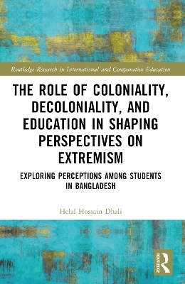 The Role of Coloniality, Decoloniality, and Education in Shaping Perspectives on Extremism - Helal Hossain Dhali