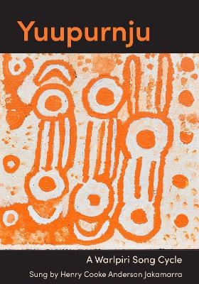 Yuupurnju - Carmel O'Shannessy, Wanta Steven Patrick Pawu-Kurlpurlurnu Jampijinpa, Henry Cooke Jakamarra, Steven Dixon Japanangka, Myfany Turpin