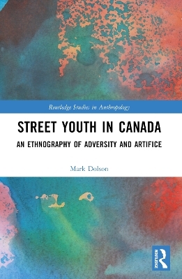 Street Youth in Canada - Mark S. Dolson