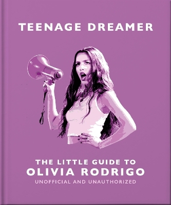 Teenage Dreamer: The Little Guide to Olivia Rodrigo -  Oh