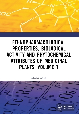 Ethnopharmacological Properties, Biological Activity and Phytochemical Attributes of Medicinal Plants, Volume 1