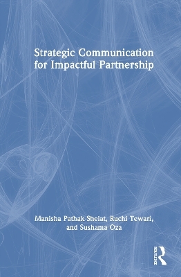 Strategic Communication for Impactful Partnership - Manisha Pathak-Shelat, Ruchi Tewari, Sushama Oza