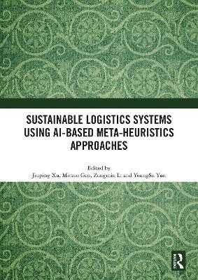 Sustainable Logistics Systems Using AI-based Meta-Heuristics Approaches - 