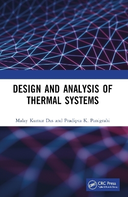 Design and Analysis of Thermal Systems - Malay Kumar Das, Pradipta K. Panigrahi