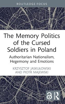 The Memory Politics of the Cursed Soldiers in Poland