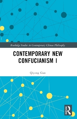 Contemporary New Confucianism I - Qiyong GUO