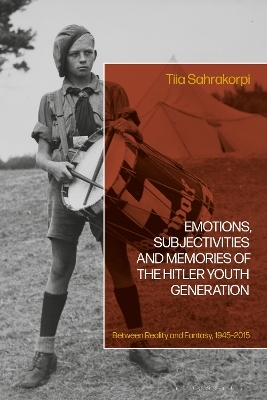 Emotions, Subjectivities, and Memories of the Hitler Youth Generation