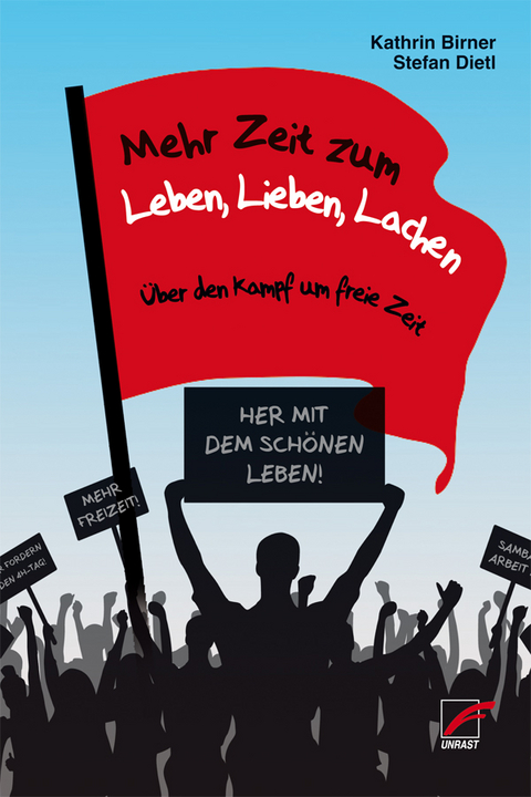 Mehr Zeit zum Leben, Lieben, Lachen - Kathrin Birner, Stefan Dietl