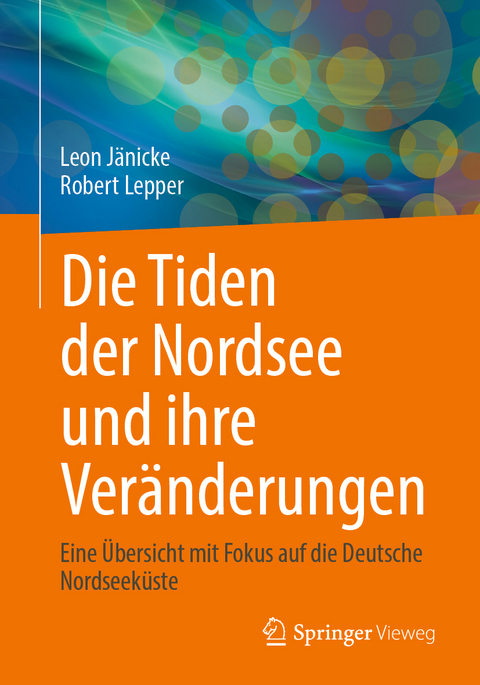 Die Tiden der Nordsee und ihre Ver&auml;nderungen - Leon J&auml;nicke, Robert Lepper
