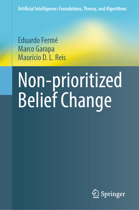 Non-prioritized Belief Change - Eduardo Fermé, Marco Garapa, Maurício D. L. Reis