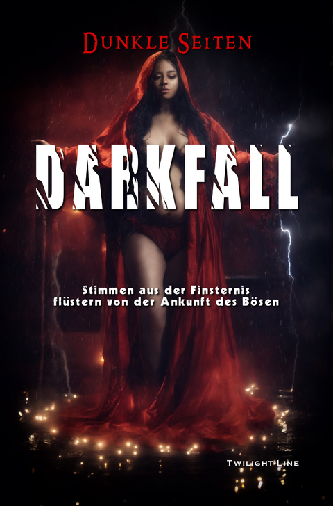 Dunkle Seiten: Darkfall - Andi Bender, Silke Blum, Marc Hartkamp, Vera Hasenpfeffer, Alexandra Kimmich, Dunja Kocina, Kateryna Lysenko, Care Nightlight, Nadia Saleh, Manfred Seibold
