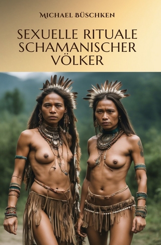Sexuelle Rituale schamanischer Völker