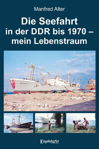 Die Seefahrt in der DDR bis 1970 – mein Lebenstraum