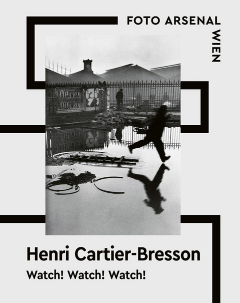 Watch! Watch! Watch! Henri Cartier-Bresson - 