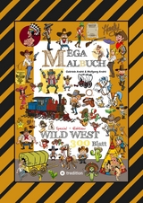 MEGA MALBUCH - WILDER WESTEN - PR&Auml;RIE - COWBOYS - SHERIFF - INDIANER - WIGWAM - H&Auml;UPTLING - W&Uuml;STE - REVOLVERHELDEN - STECKBRIEF - PFERDE - Gabriele Andr&eacute;, Wolfgang Andr&eacute;