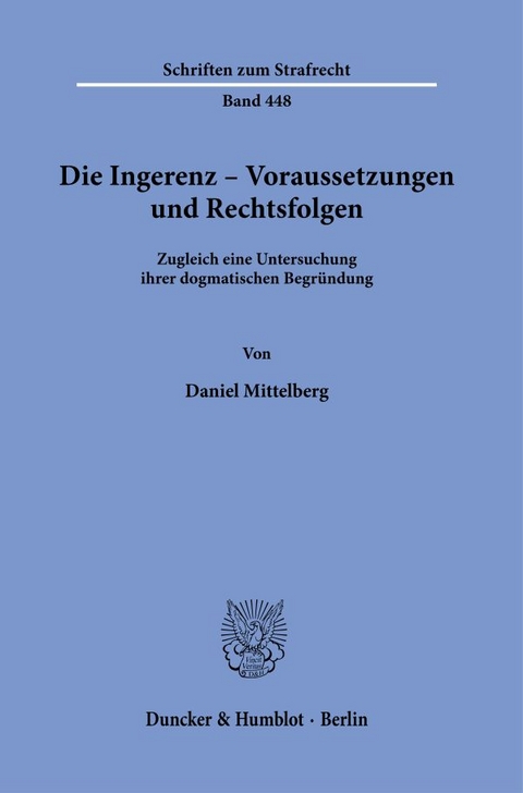 Die Ingerenz &ndash; Voraussetzungen und Rechtsfolgen - Daniel Mittelberg