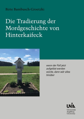 Die Tradierung der Mordgeschichte von Hinterkaifeck