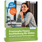 Praxisnahe Finanzbuchhaltung für SKR04 mit DATEV Kanzlei-Rechnungswesen - Günter Lenz, Laura Degel, Burkhard Liermann