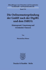 Die Onlinemustergr&uuml;ndung der GmbH nach der DigiRL und dem DiRUG - Maximilian Mense