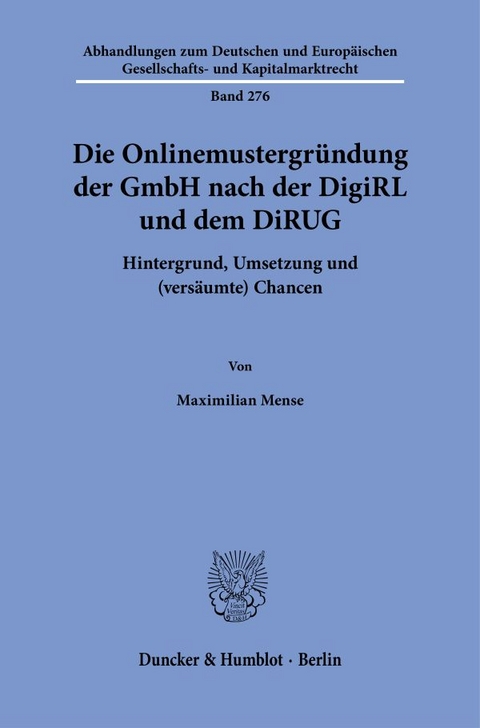 Die Onlinemustergr&uuml;ndung der GmbH nach der DigiRL und dem DiRUG - Maximilian Mense
