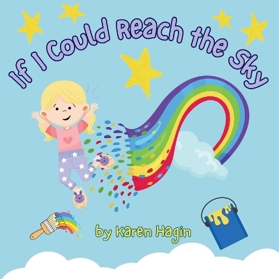 If I Could Reach the Sky - Karen Hagin