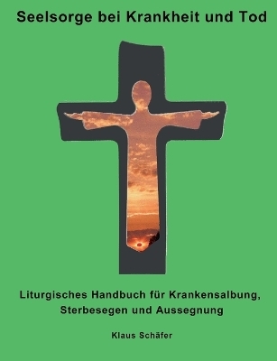 Seelsorge bei Krankheit und Tod