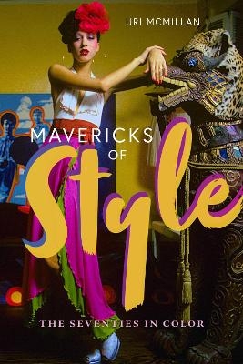 Mavericks of Style - Uri McMillan