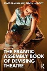 The Frantic Assembly Book of Devising Theatre - Graham, Scott; Hoggett, Steven
