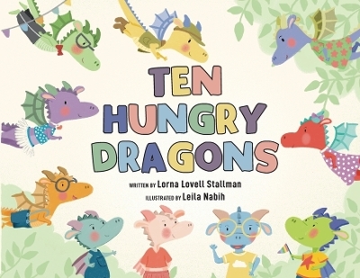 Ten Hungry Dragons - Lorna Stallman
