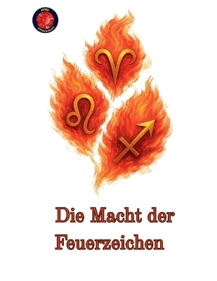 Die Macht der Feuerzeichen