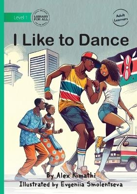 I Like to Dance - Alex Kimathi