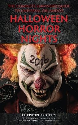 The Complete Survivor's Guide to Universal Orlando's Halloween Horror Nights