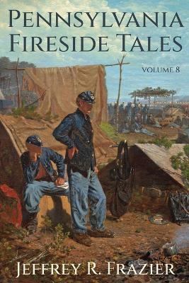 Pennsylvania Fireside Tales Volume 8