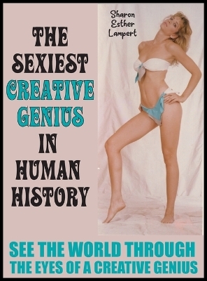 The Sexiest Creative Genius in Human History