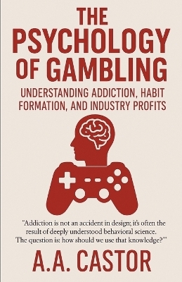 The Psychology of Gambling - A a Castor