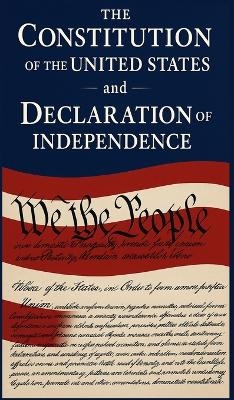 The Constitution of the United States and The Declaration of Independence
