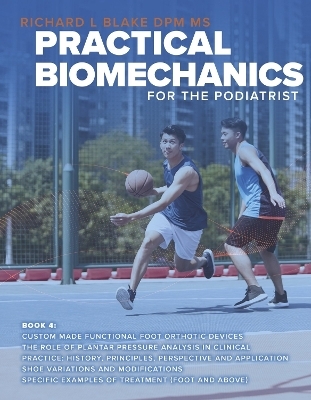Practical Biomechanics for the Podiatrist