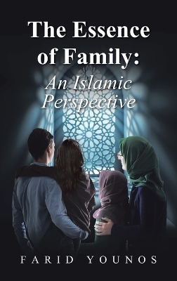 The Essence of Family - Farid Younos