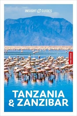 Insight Guides Tanzania and Zanzibar: Travel Guide with eBook - Philip Briggs