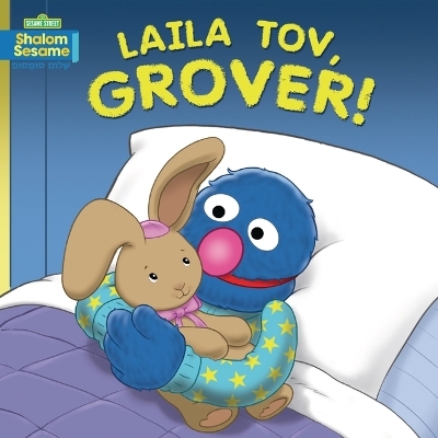 Laila Tov, Grover! - Joni Kibort Sussman