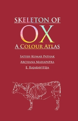 Skeleton of Ox - Satish Kumar Pathak, Archana Mahapatra, E. Rajaraviteja