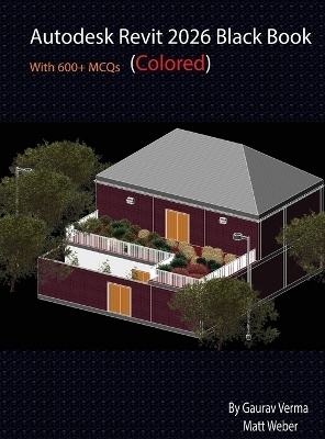 Autodesk Revit 2026 Black Book - Gaurav Verma, Matt Weber
