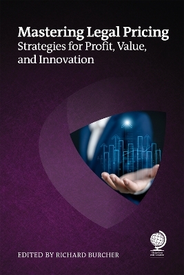 Mastering Legal Pricing - Patrick J McKenna, Stephanie Hamon, Tanbir Jasimuddin, Tim Corcoran